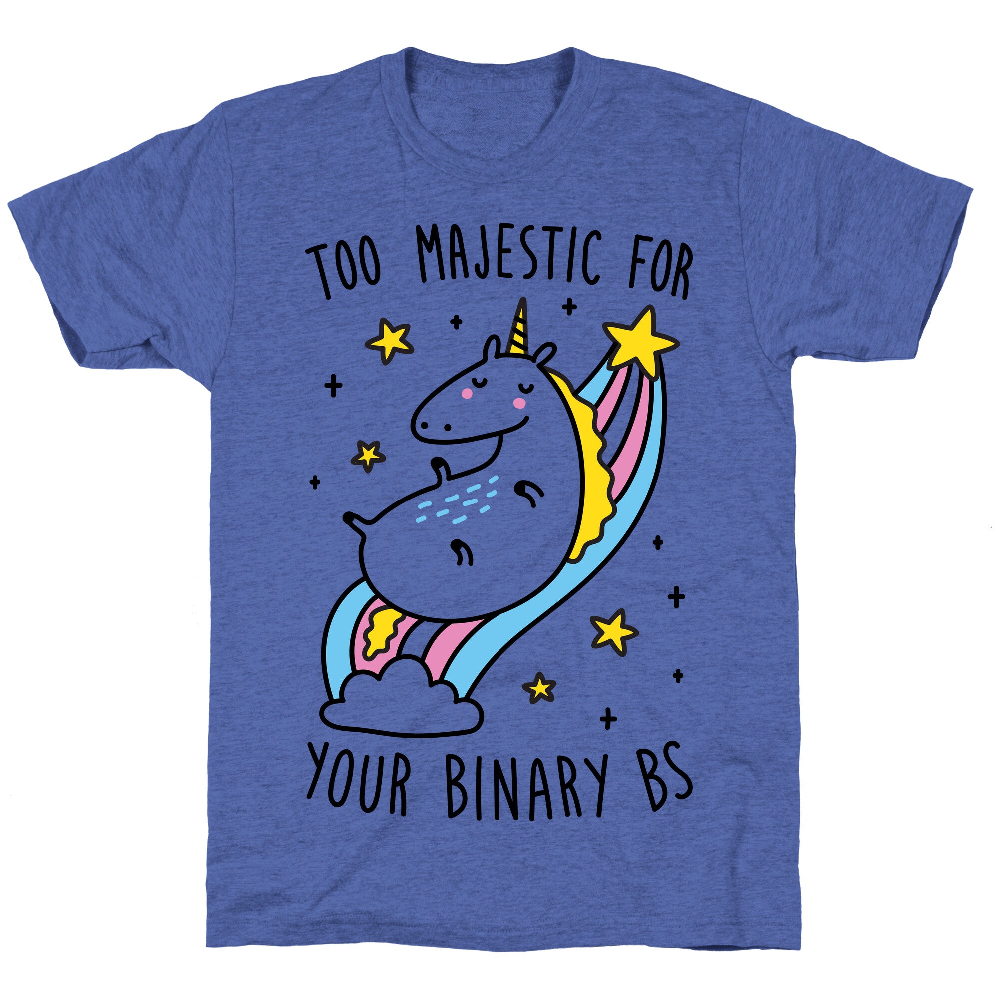 Too Majestic For Your Binary BS Unisex Triblend Tee